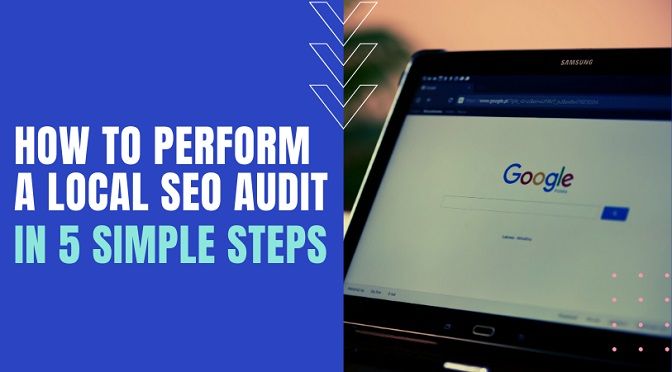 How to Perform a Local SEO Audit in 5 Simple Steps